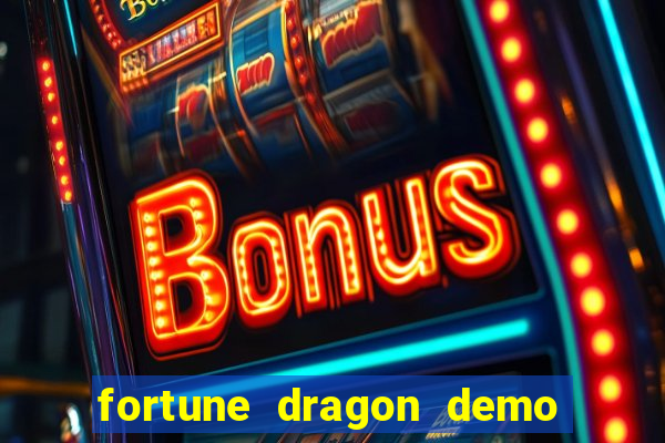 fortune dragon demo bet 500